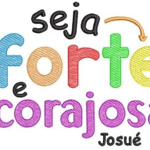 Matriz de Bordado Seja forte e Corajosa