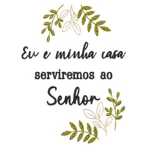 Matriz de Bordado Eu e Minha Casa Serviremos ao Senhor