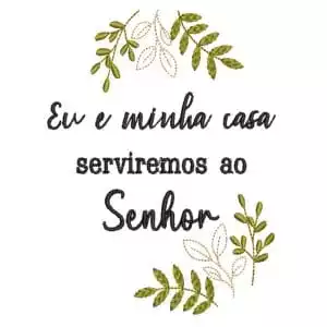 Matriz de Bordado Eu e Minha Casa Serviremos ao Senhor